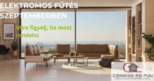 Elektromos fűtés szeptemberben — mire figyelj rendelés előtt